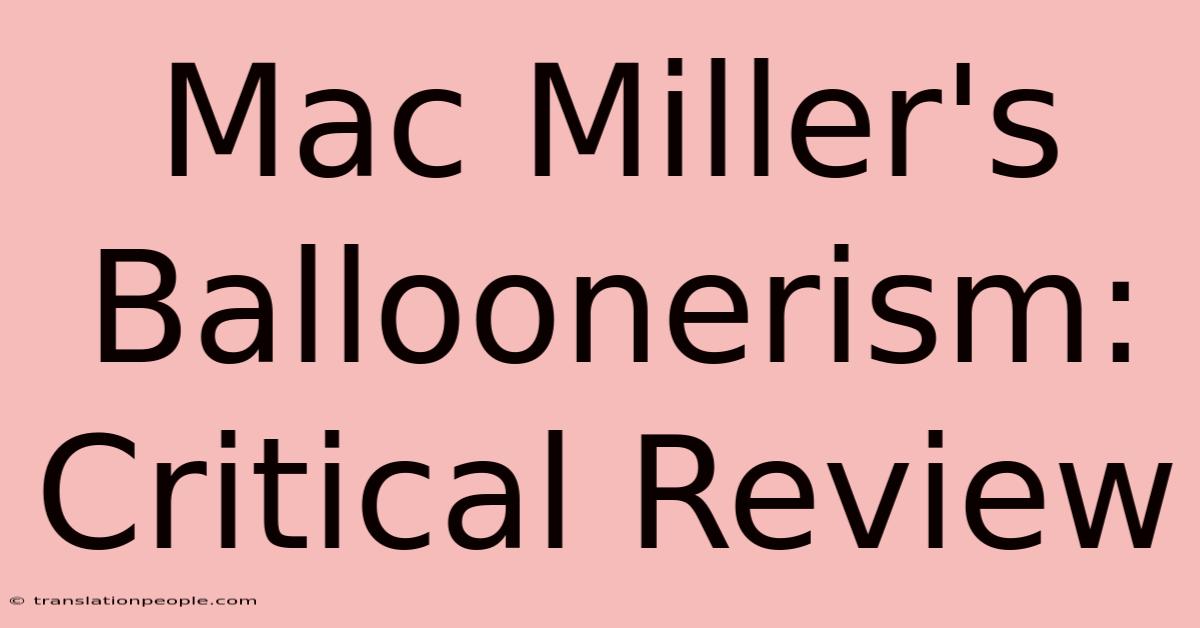 Mac Miller's Balloonerism: Critical Review