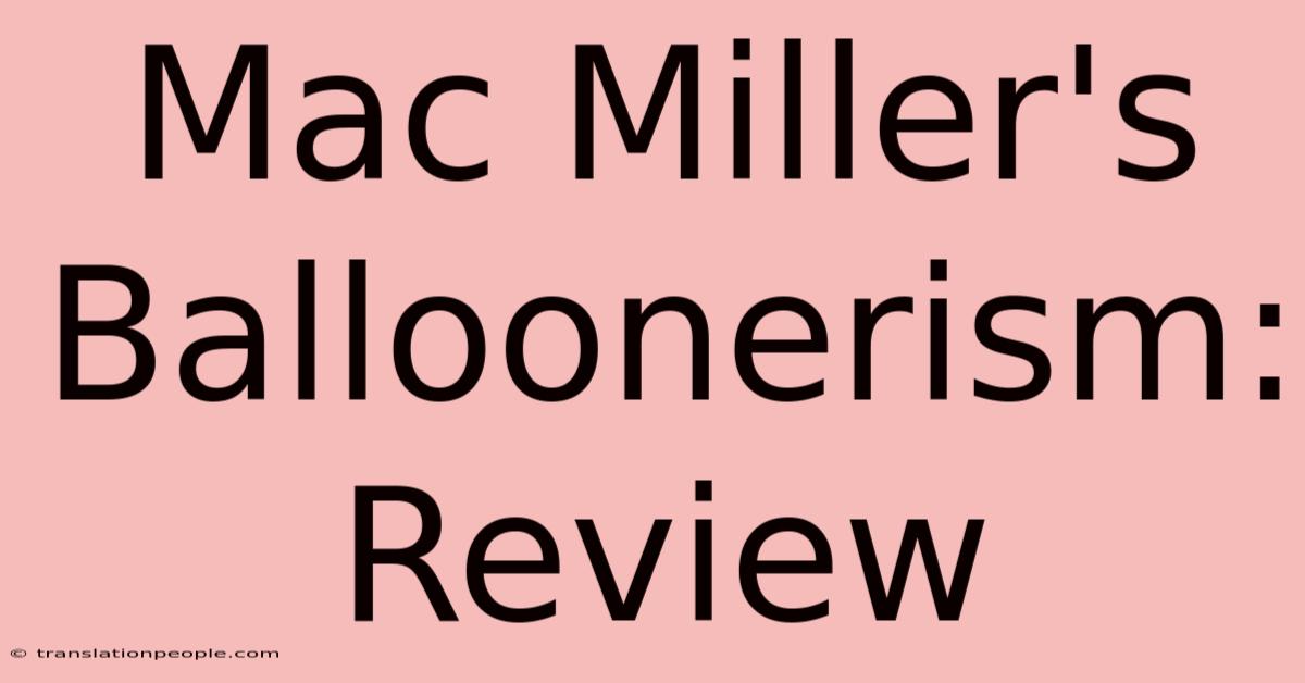 Mac Miller's Balloonerism: Review