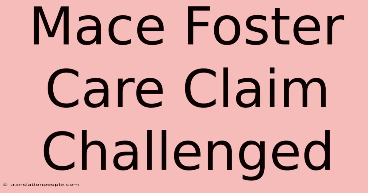 Mace Foster Care Claim Challenged