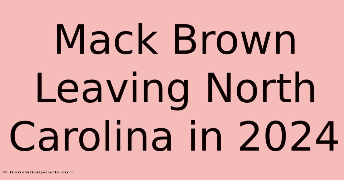 Mack Brown Leaving North Carolina In 2024