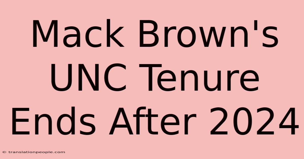 Mack Brown's UNC Tenure Ends After 2024