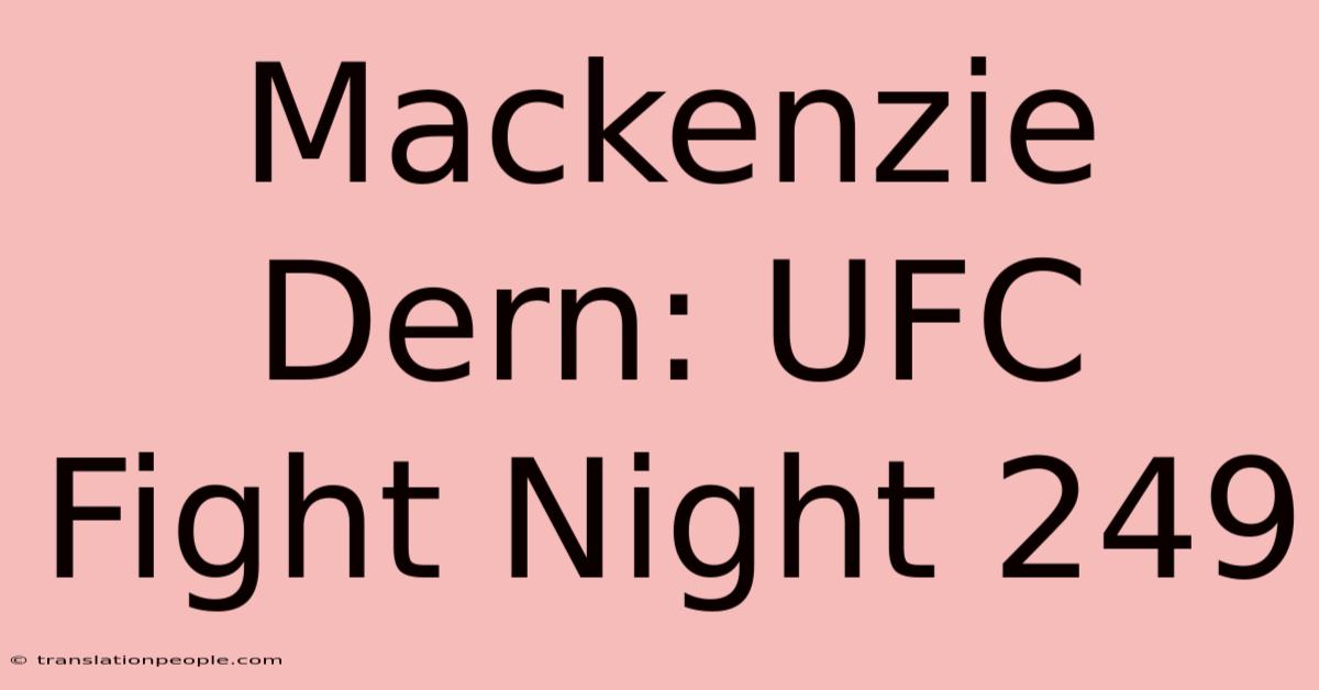 Mackenzie Dern: UFC Fight Night 249