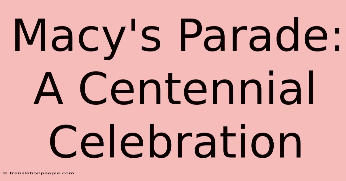 Macy's Parade: A Centennial Celebration