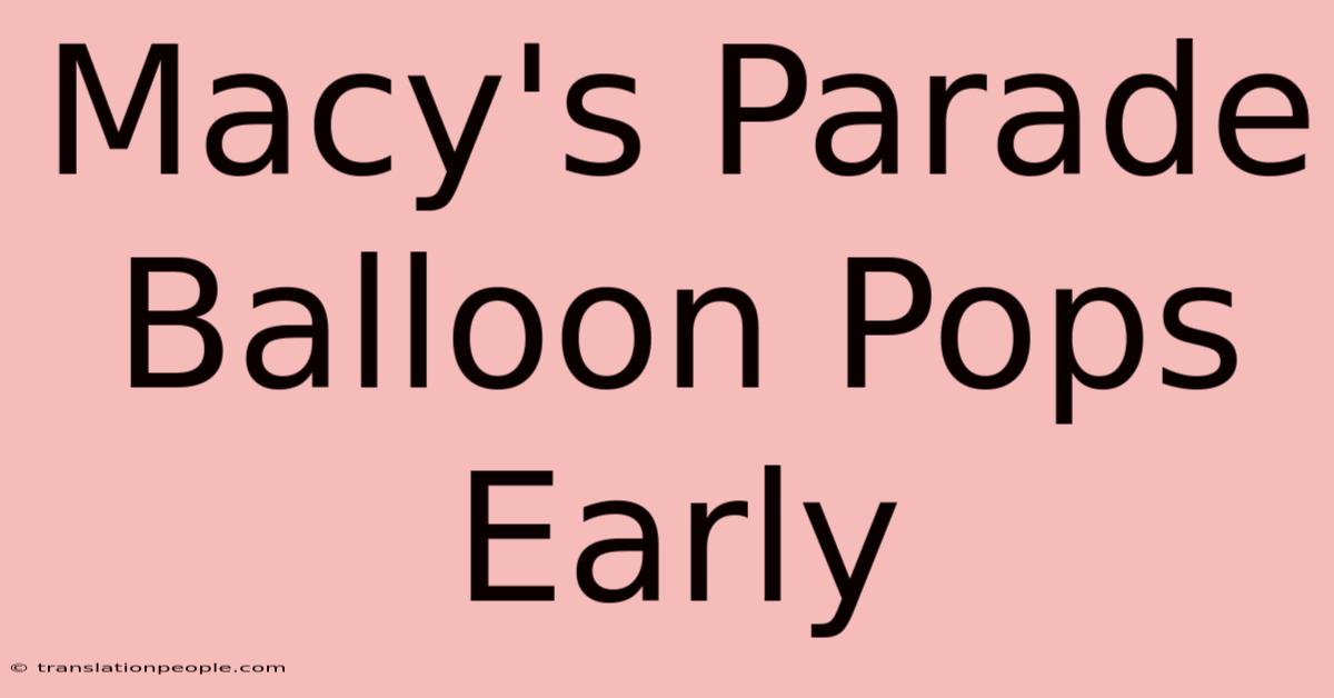 Macy's Parade Balloon Pops Early