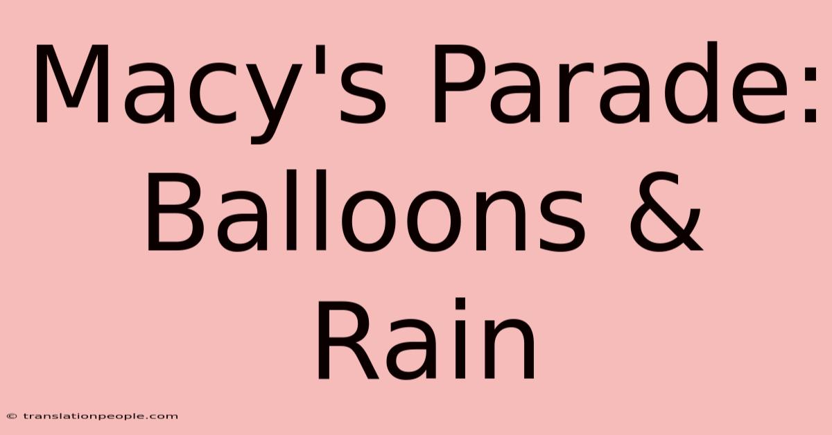 Macy's Parade: Balloons & Rain