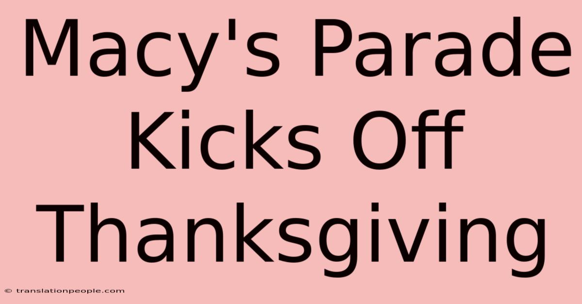 Macy's Parade Kicks Off Thanksgiving