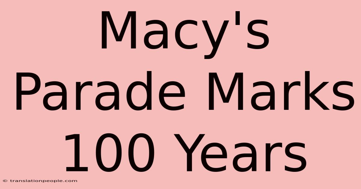 Macy's Parade Marks 100 Years