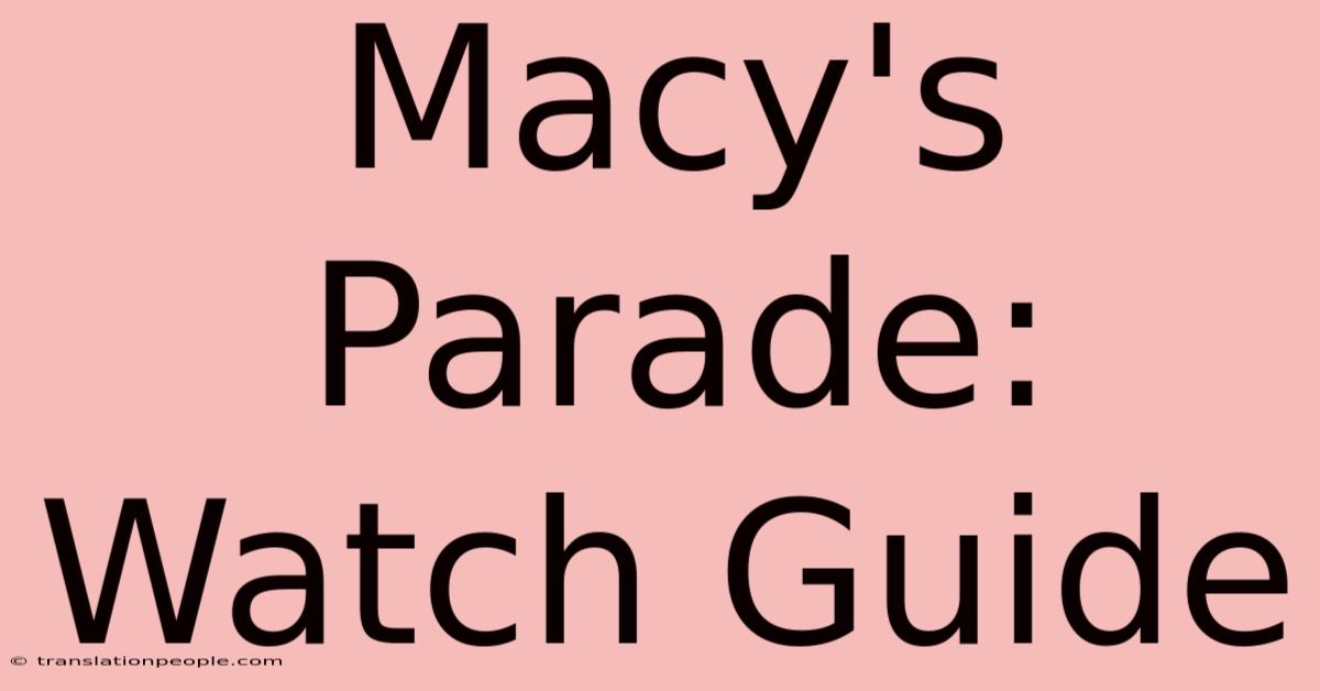 Macy's Parade: Watch Guide