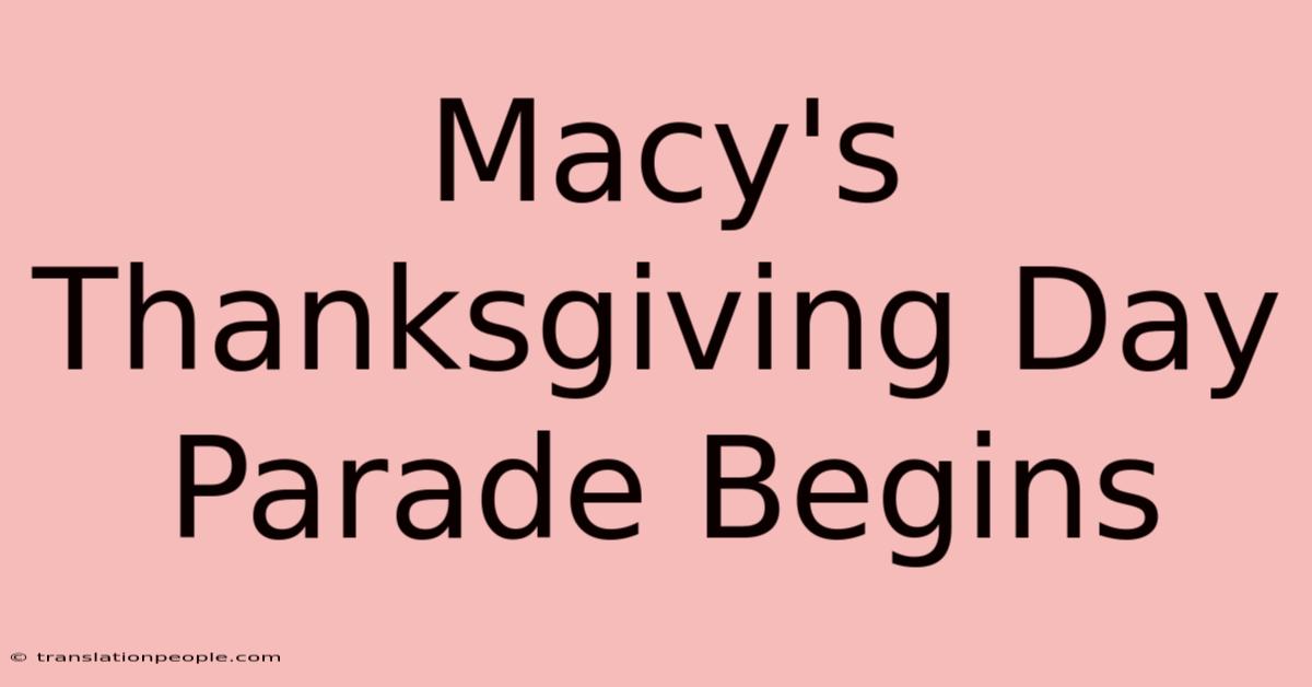 Macy's Thanksgiving Day Parade Begins