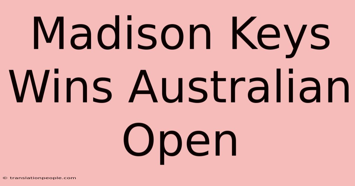 Madison Keys Wins Australian Open