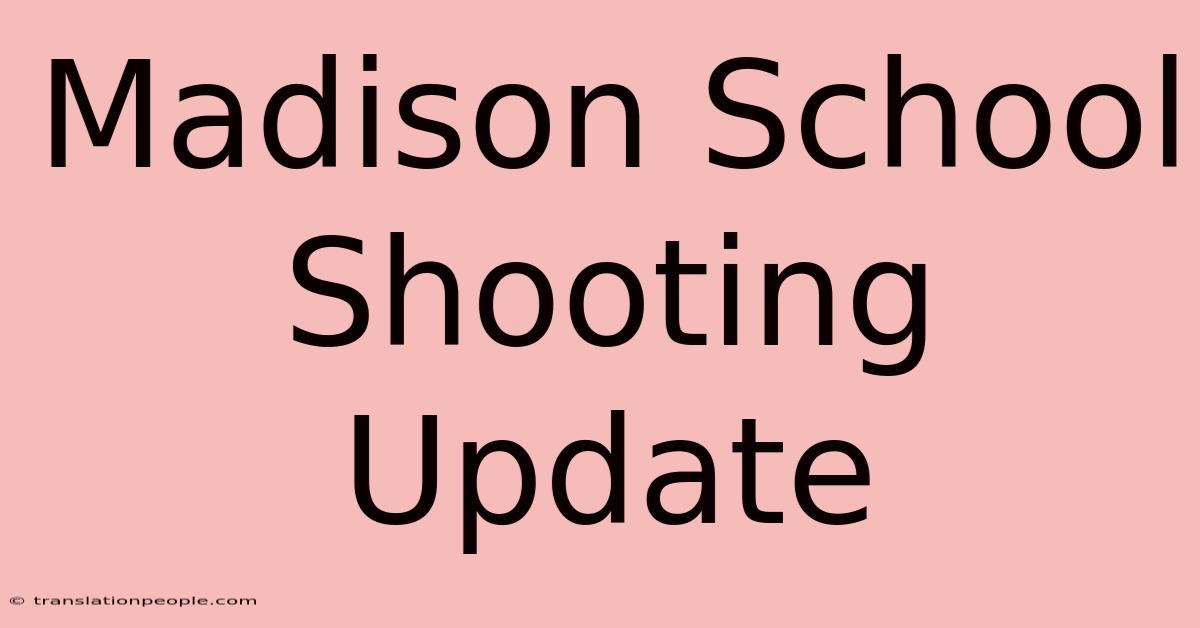 Madison School Shooting Update