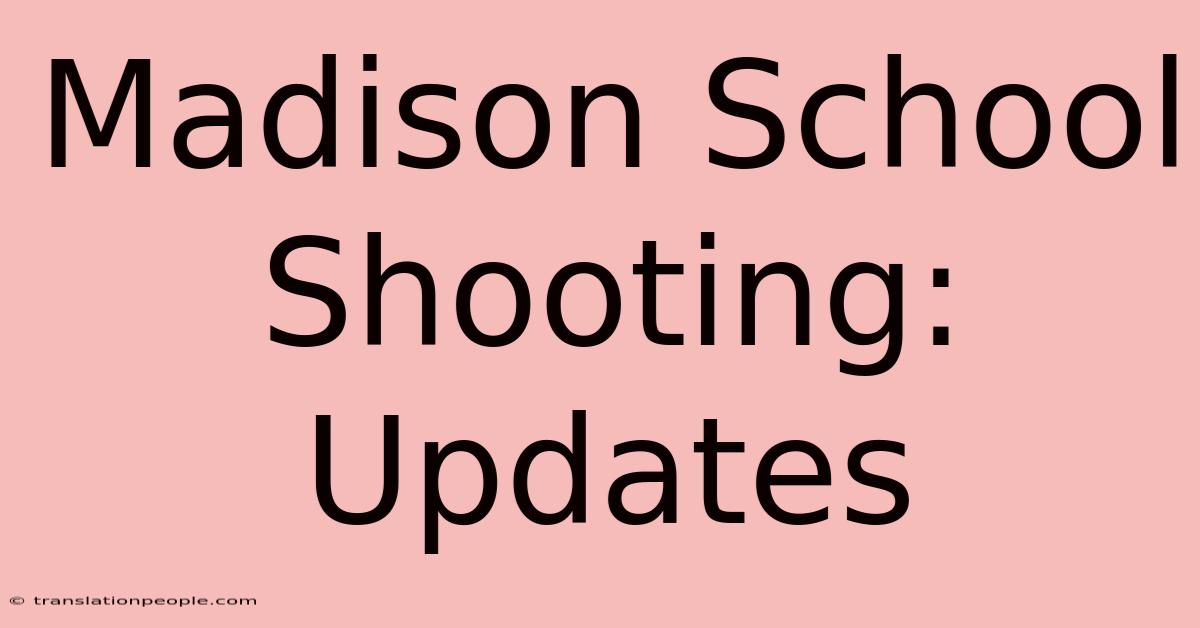 Madison School Shooting: Updates