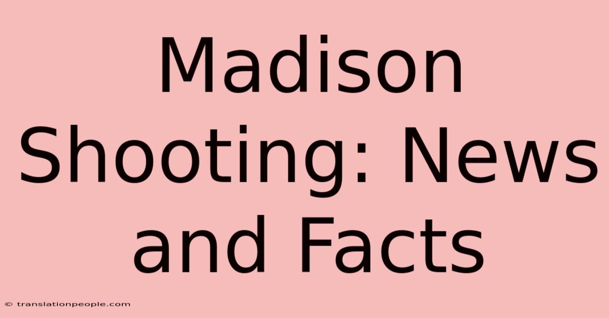 Madison Shooting: News And Facts