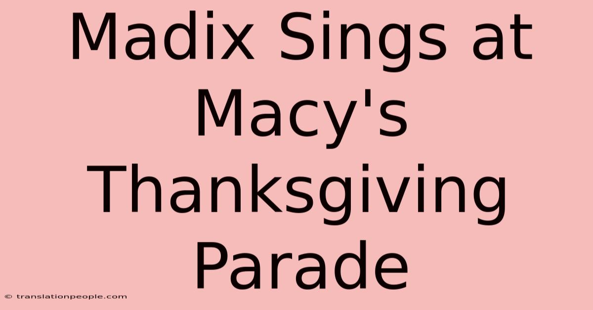 Madix Sings At Macy's Thanksgiving Parade