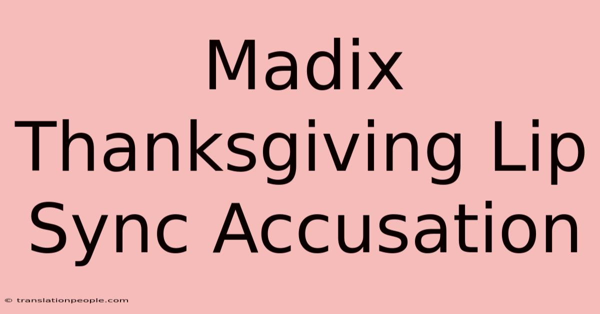 Madix Thanksgiving Lip Sync Accusation