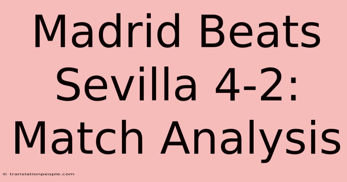 Madrid Beats Sevilla 4-2: Match Analysis