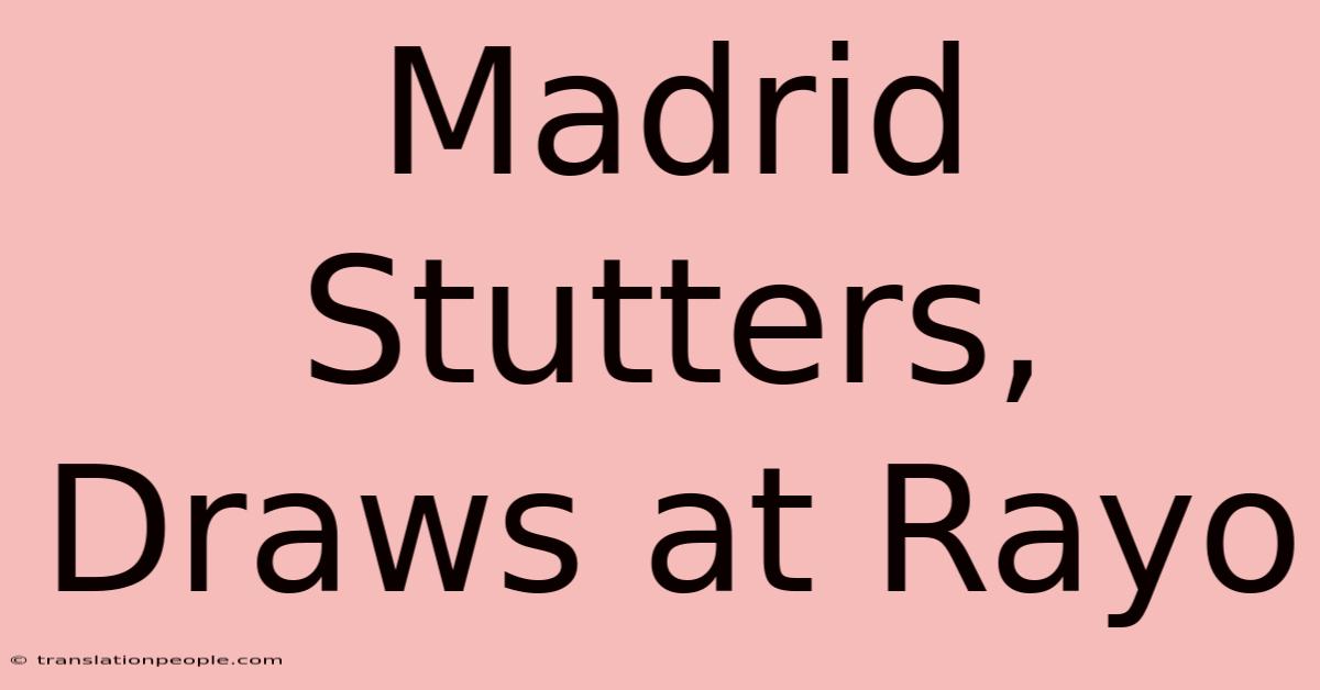 Madrid Stutters, Draws At Rayo