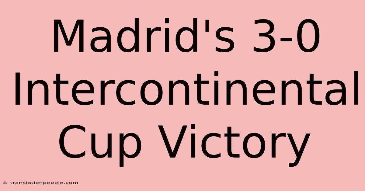 Madrid's 3-0 Intercontinental Cup Victory