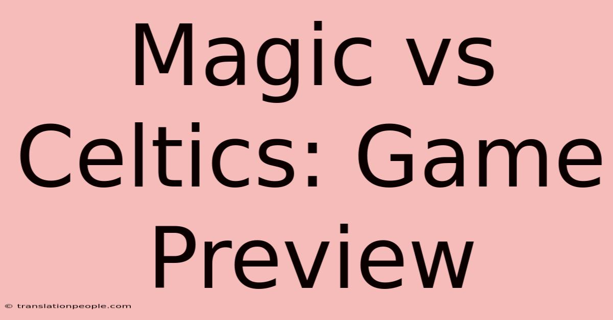 Magic Vs Celtics: Game Preview