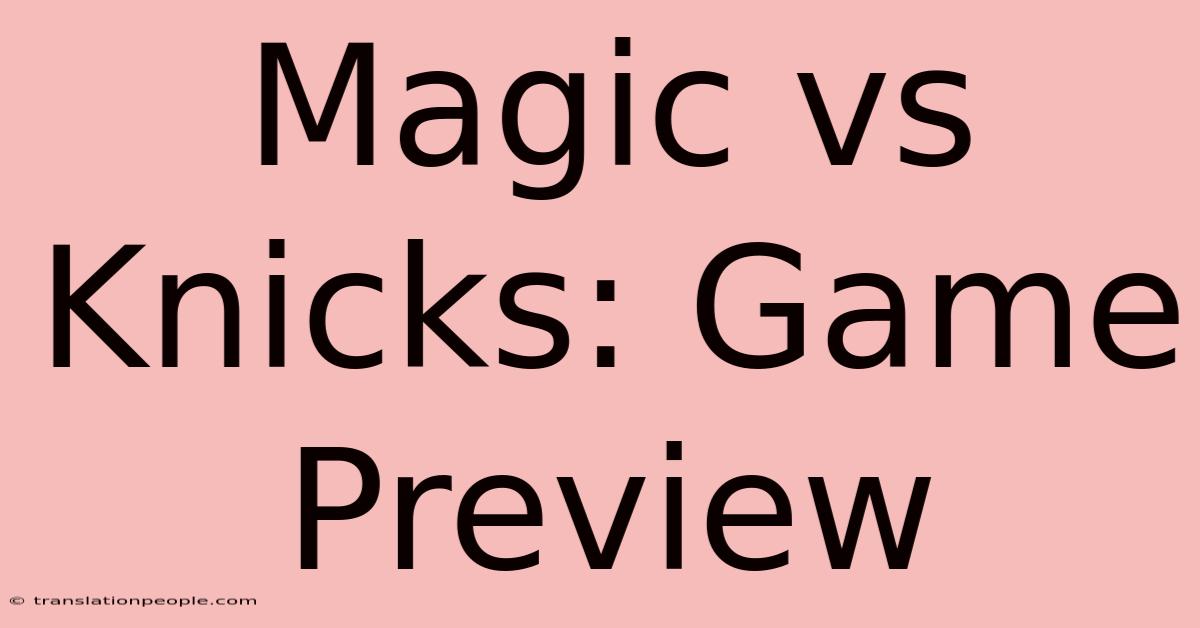 Magic Vs Knicks: Game Preview