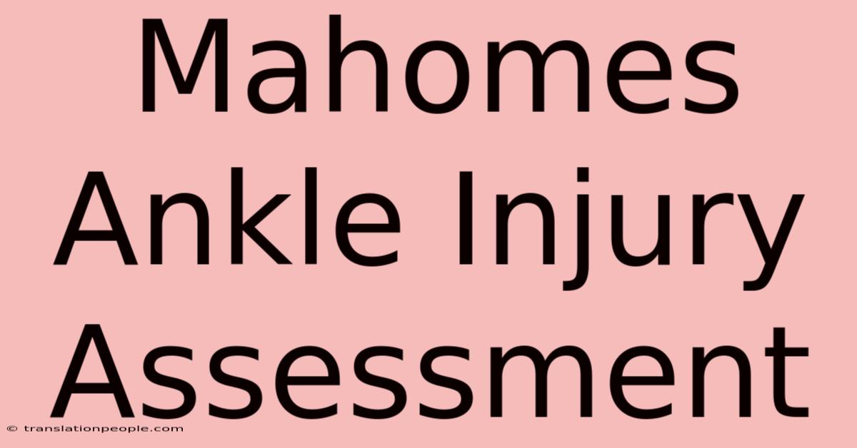 Mahomes Ankle Injury Assessment