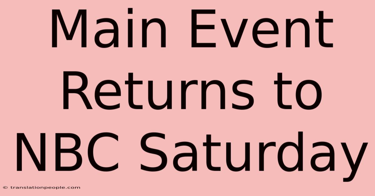 Main Event Returns To NBC Saturday