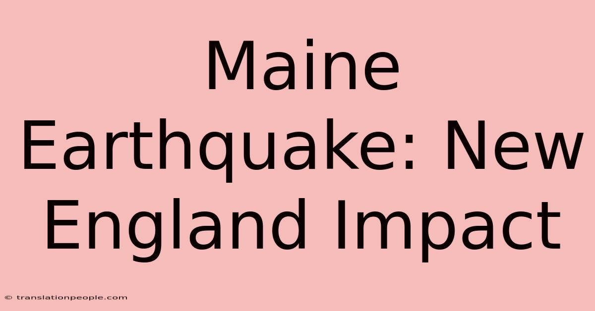 Maine Earthquake: New England Impact