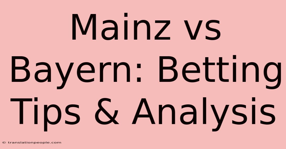 Mainz Vs Bayern: Betting Tips & Analysis