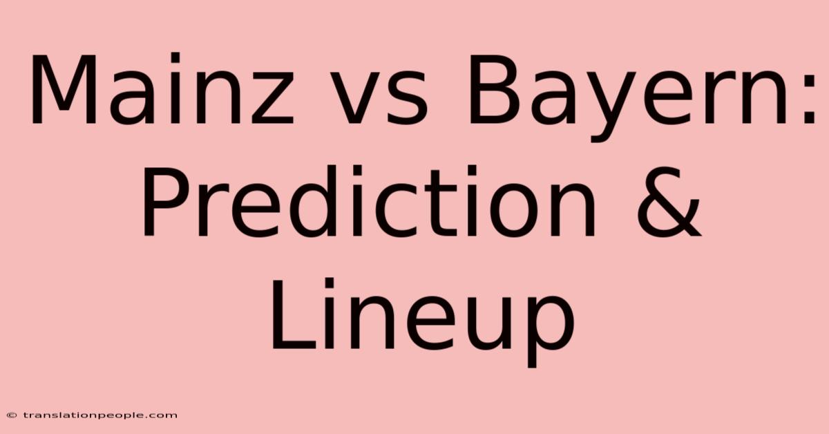 Mainz Vs Bayern: Prediction & Lineup