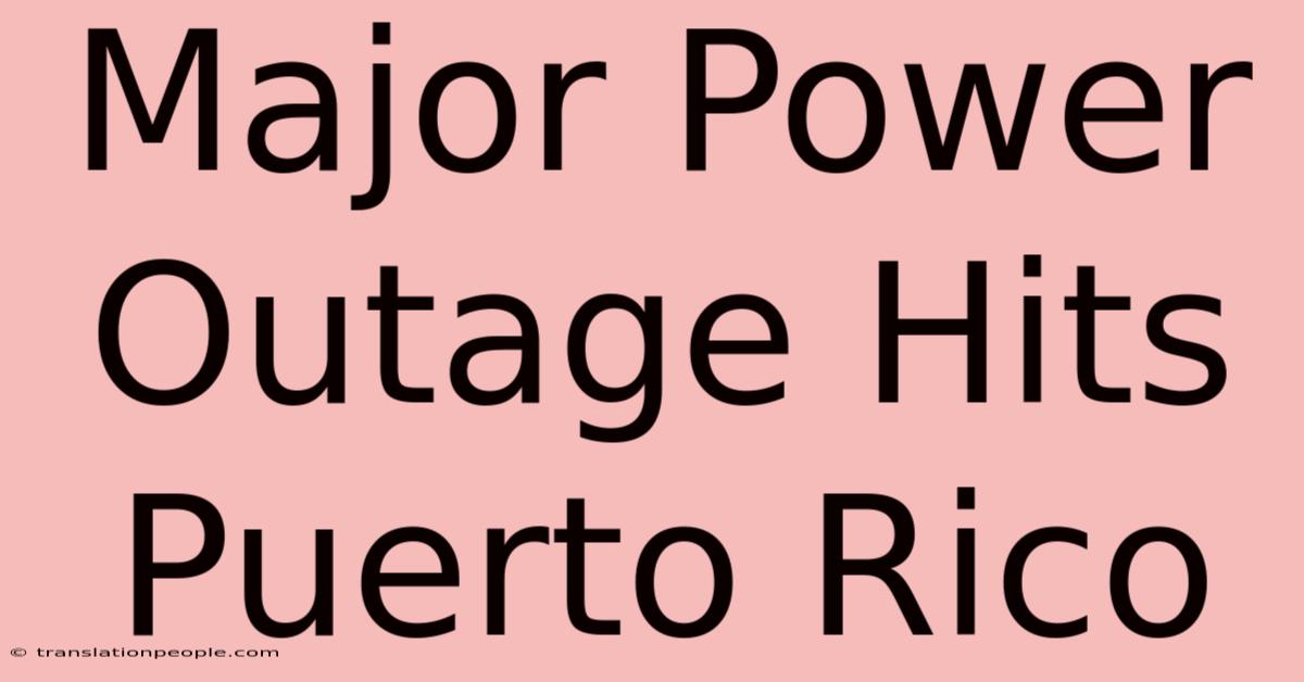 Major Power Outage Hits Puerto Rico