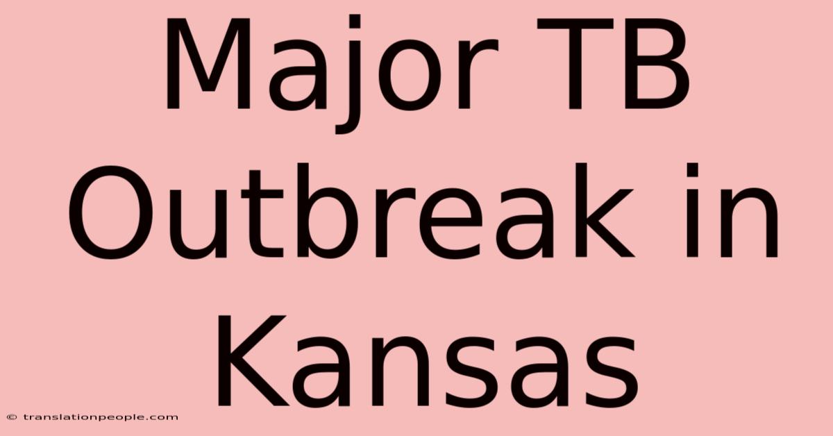 Major TB Outbreak In Kansas