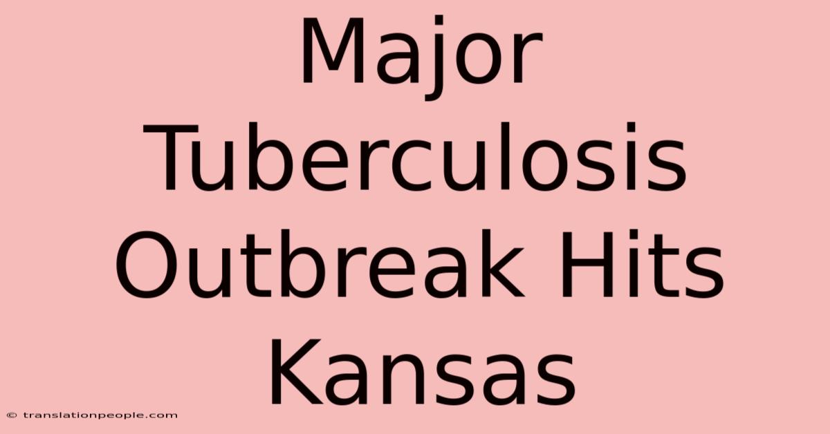 Major Tuberculosis Outbreak Hits Kansas