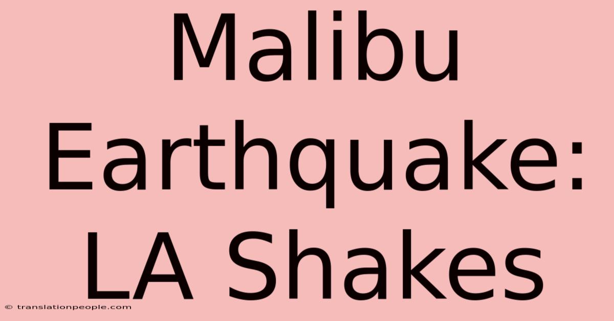 Malibu Earthquake: LA Shakes