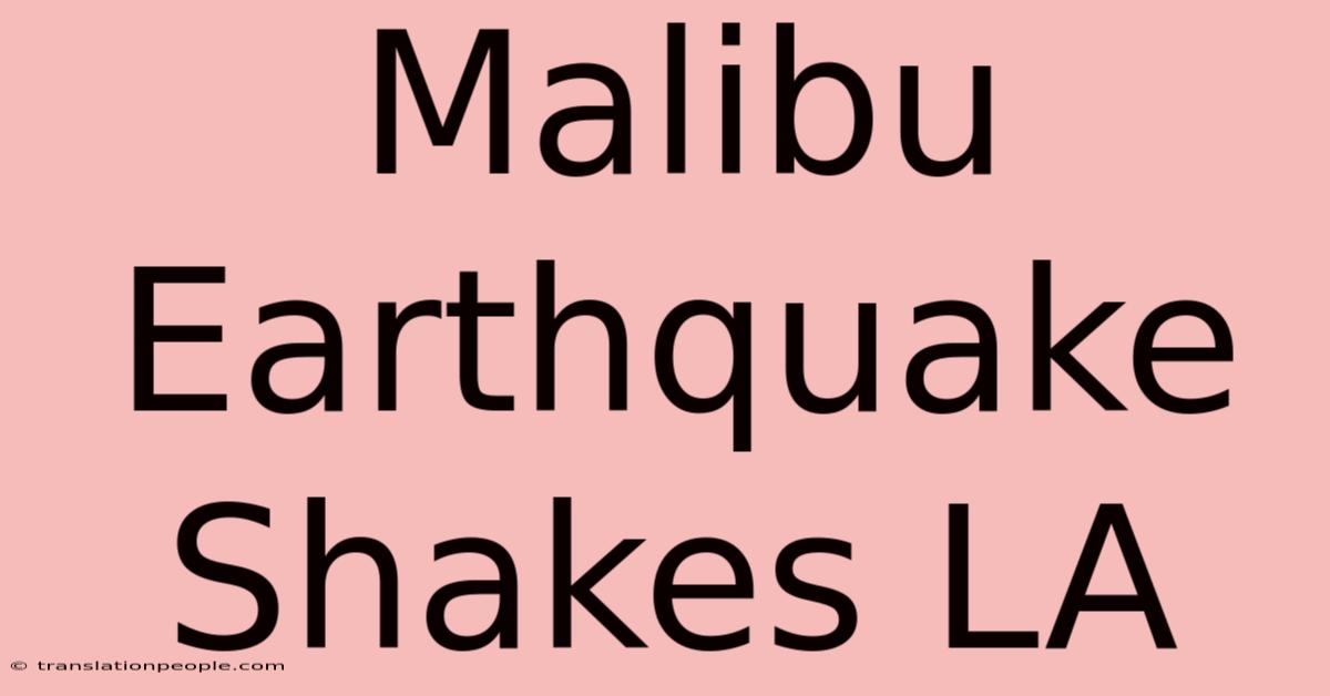 Malibu Earthquake Shakes LA