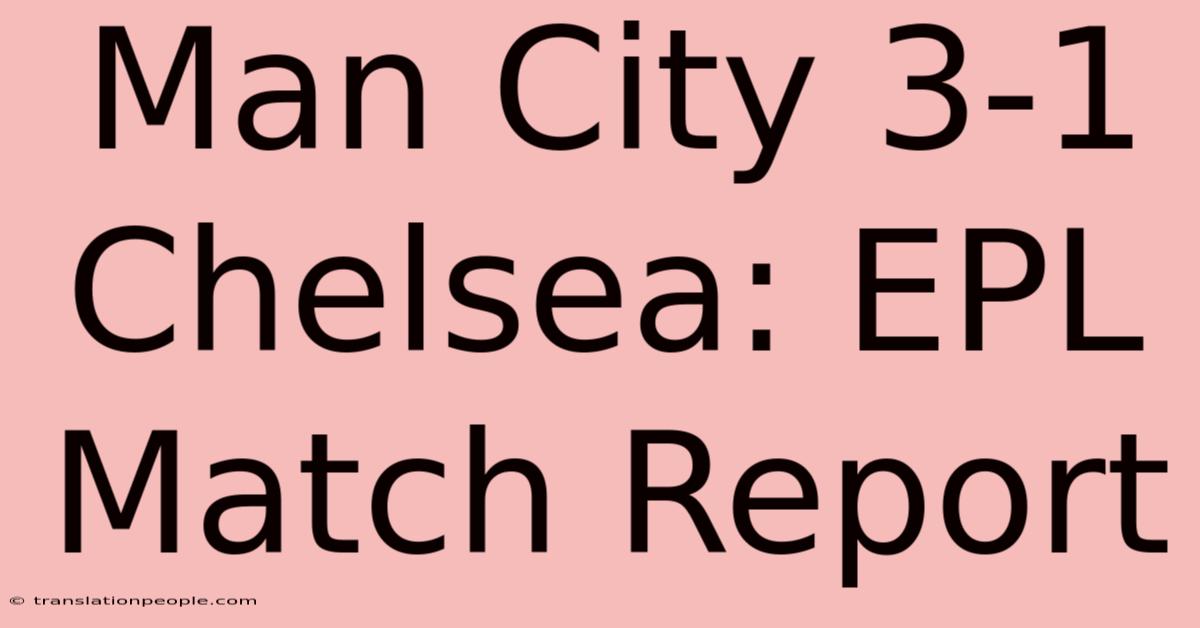 Man City 3-1 Chelsea: EPL Match Report