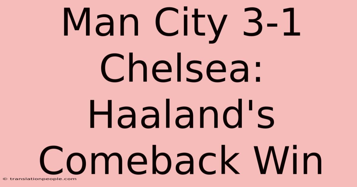 Man City 3-1 Chelsea: Haaland's Comeback Win