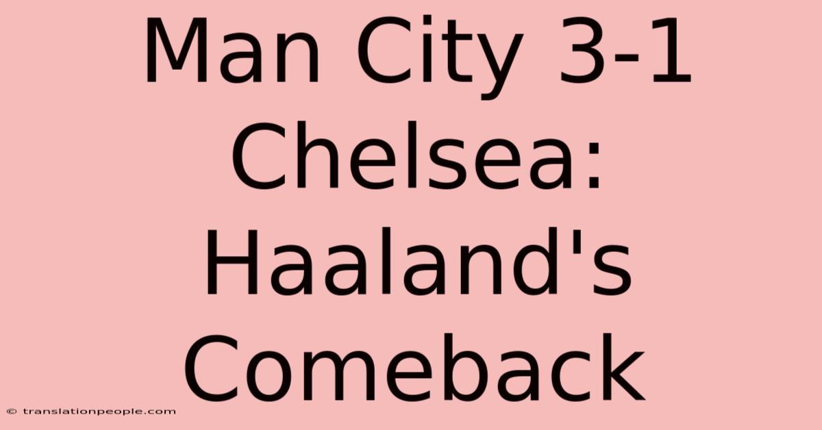 Man City 3-1 Chelsea: Haaland's Comeback