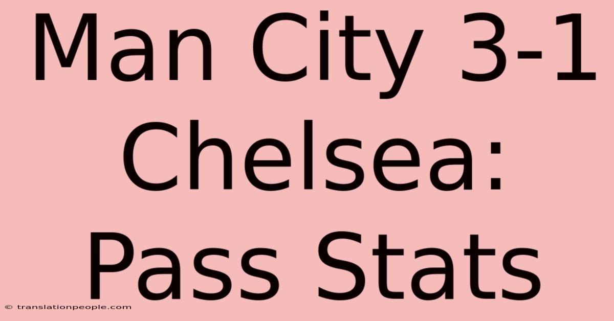 Man City 3-1 Chelsea: Pass Stats