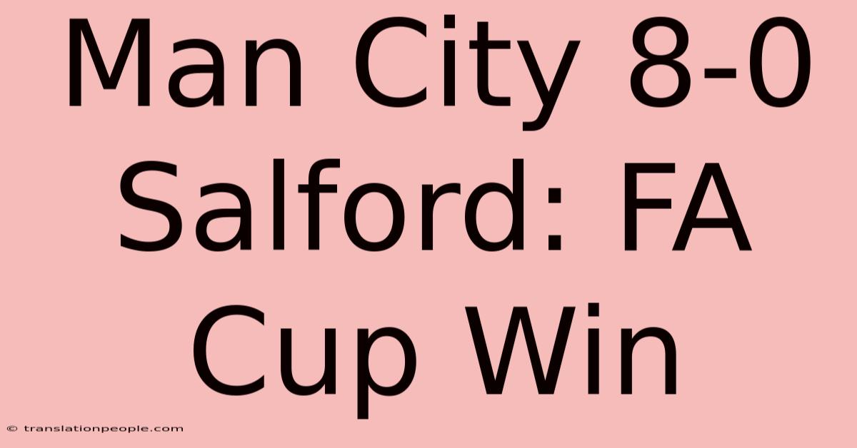 Man City 8-0 Salford: FA Cup Win