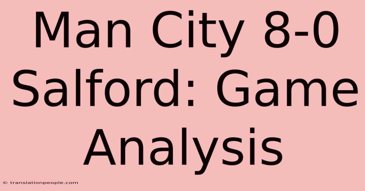 Man City 8-0 Salford: Game Analysis