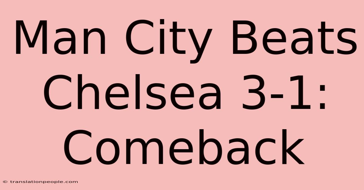 Man City Beats Chelsea 3-1: Comeback