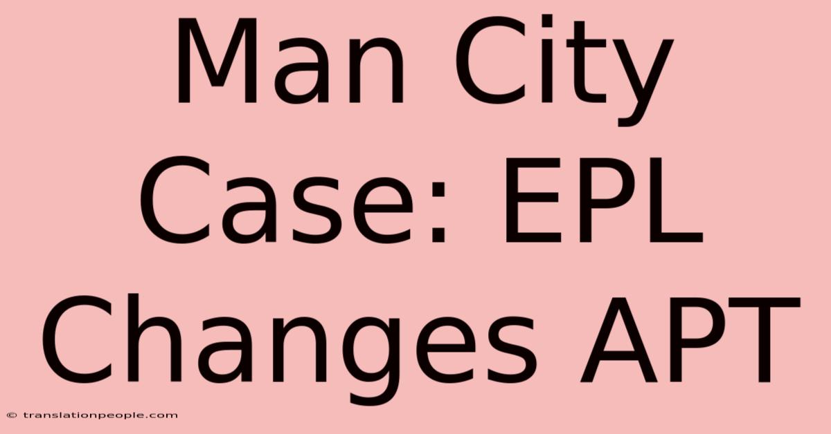 Man City Case: EPL Changes APT