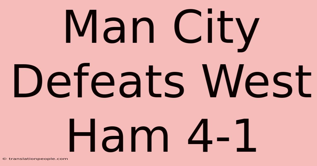 Man City Defeats West Ham 4-1