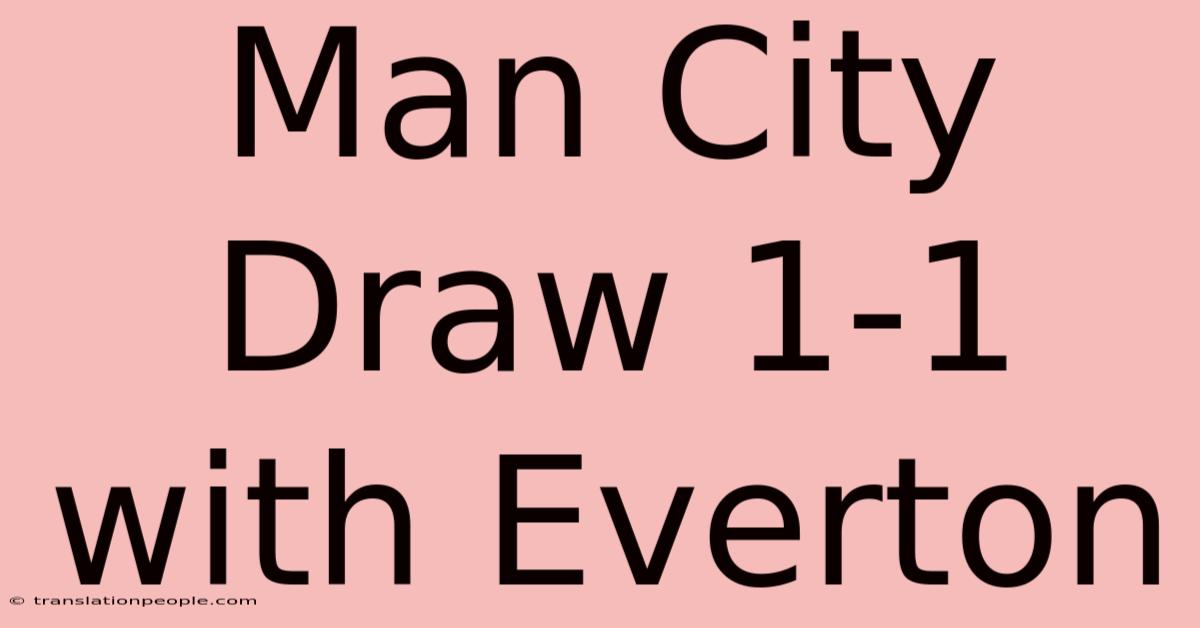 Man City Draw 1-1 With Everton