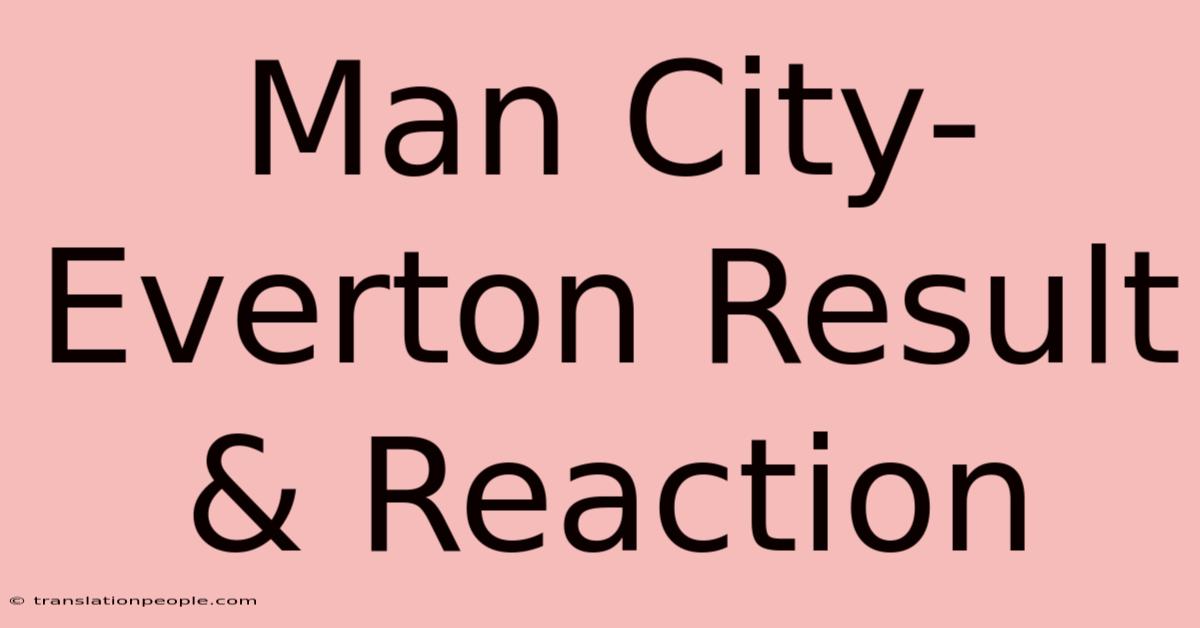 Man City-Everton Result & Reaction