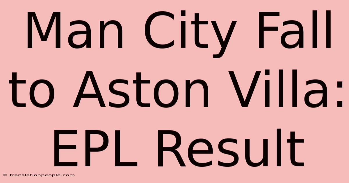 Man City Fall To Aston Villa: EPL Result