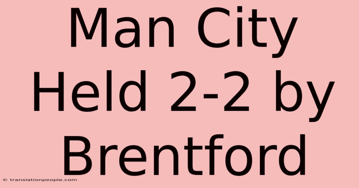 Man City Held 2-2 By Brentford