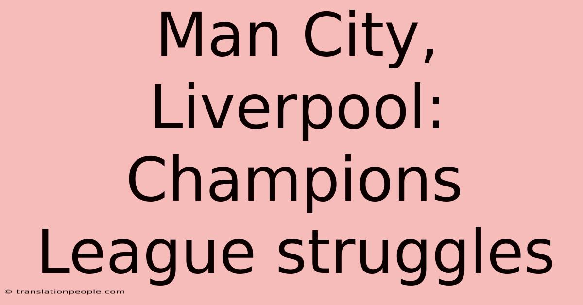 Man City, Liverpool: Champions League Struggles