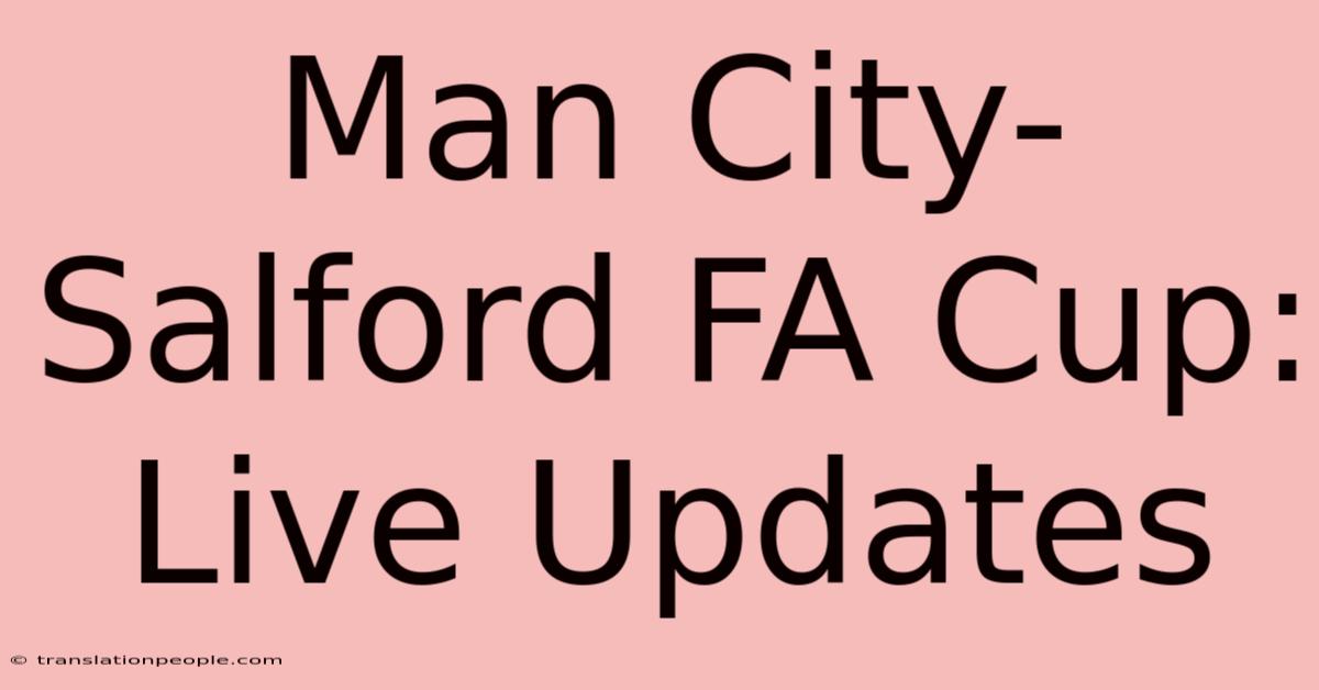 Man City-Salford FA Cup: Live Updates