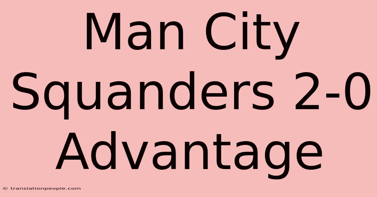 Man City Squanders 2-0 Advantage